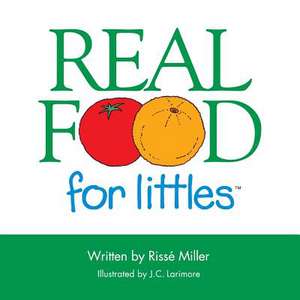 Real Food for Littles de Miller, Risse