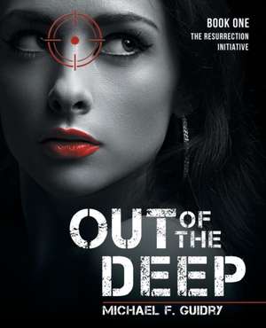 Out of the Deep de Michael F. Guidry