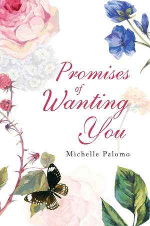 Promises of Wanting You de Palomo, Michelle