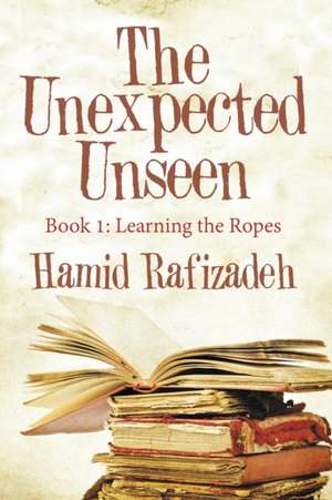 The Unexpected Unseen de Hamid Rafizadeh