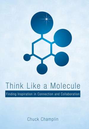 Think Like a Molecule de Chuck Champlin