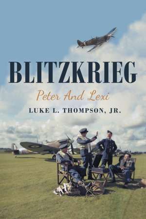 Blitzkrieg de Luke L. Thompson Jr.