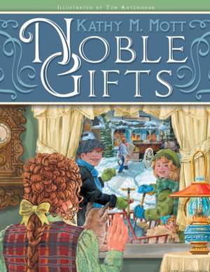 Noble Gifts de Kathy M. Mott