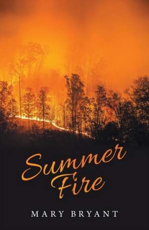 Summer Fire de Mary Bryant