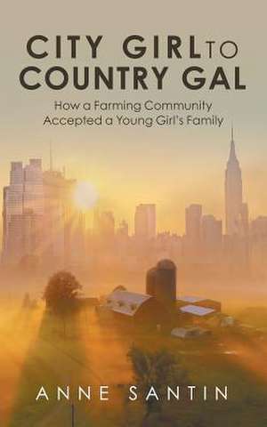 City Girl to Country Gal de Anne Santin