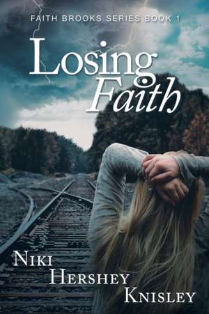 Losing Faith de Niki Hershey Knisley