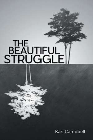 The Beautiful Struggle de Kari Campbell