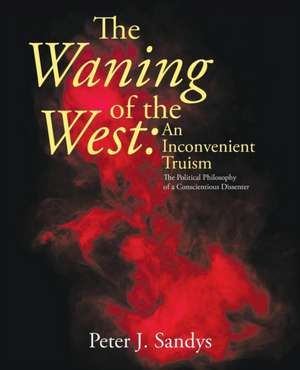 The Waning of the West de Peter J. Sandys