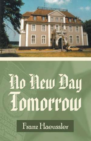 No New Day Tomorrow de Franz Haeussler