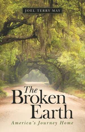 The Broken Earth de Joel Terry May