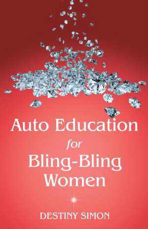 Auto Education for Bling-Bling Women de Destiny Simon