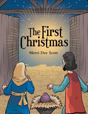 The First Christmas de Merri Dee Scott