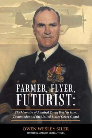 Farmer, Flyer, Futurist de Owen Wesley Siler