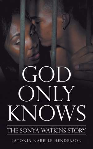 God Only Knows de Latonia Narelle Henderson