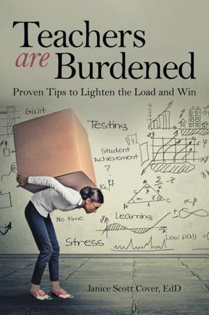 Teachers Are Burdened de Janice Scott Cover Edd