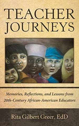Teacher Journeys de Rita Gilbert Greer Edd