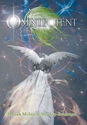 Omnipotent de Mariah McIntyre Sharkey-Brumund
