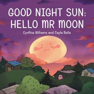 Good Night Sun de Cynthia Williams