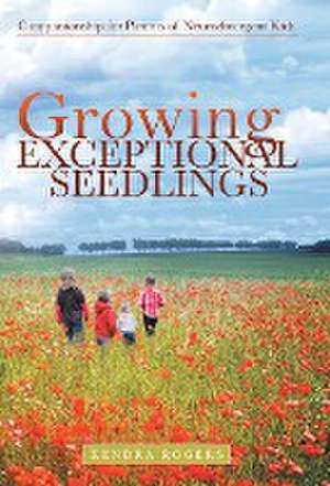 Growing Exceptional Seedlings de Kendra Rogers