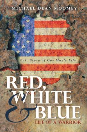 Red, White & Blue de Michael Dean Moomey