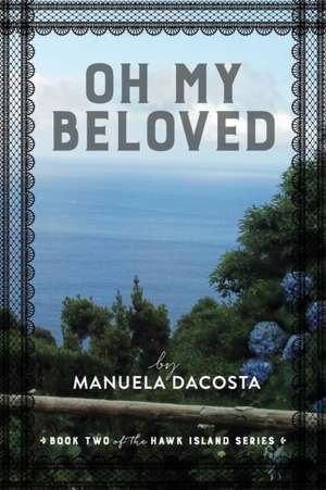 Oh My Beloved de Manuela Dacosta