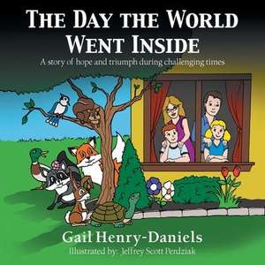 The Day the World Went Inside de Gail Henry-Daniels