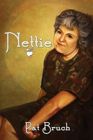 Nettie de Pat Bruch