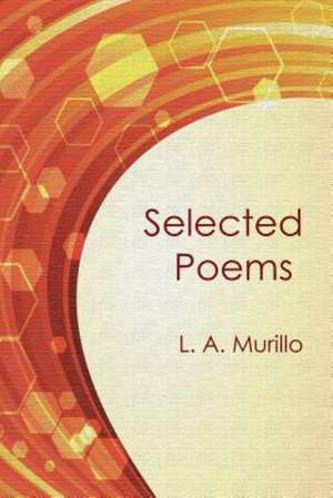 Selected Poems de L. A. Murillo