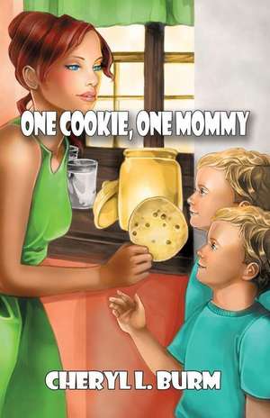 One Cookie, One Mommy de Cheryl L. Burm