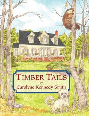 Timber Tails de Carolyne Kennedy Smith