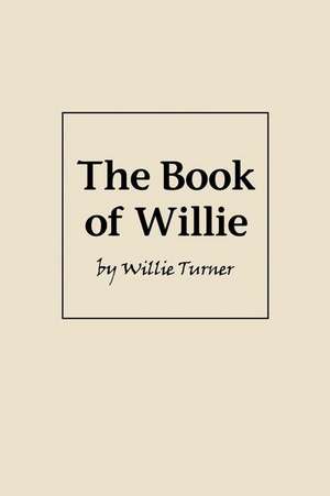 The Book of Willie de Willie Turner