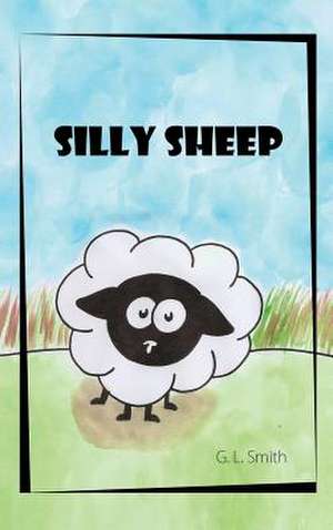 Silly Sheep de G. L. Smith