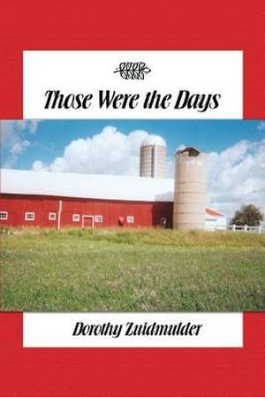 Those Were the Days de Dorothy Zuidmulder