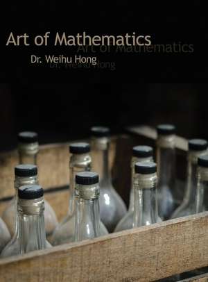 Art of Mathematics de Weihu Hong