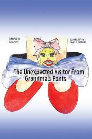 The Unexpected Visitor from Grandma's Pants de Lisa Hunt