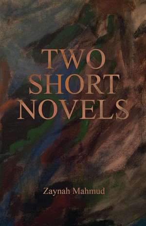 Two Short Novels de Zaynah Mahmud