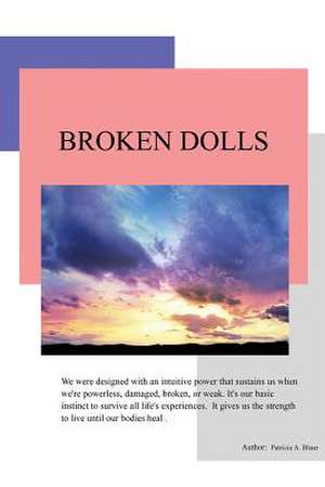 Broken Dolls de Blue, Patricia A.