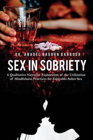 Sex in Sobriety de Anadel Baughn Barbour