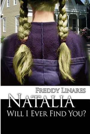 Natalia Will I Ever Find You? de Linares, Freddy