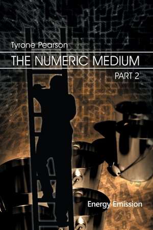 The Numeric Medium Part 2 de Tyrone Pearson