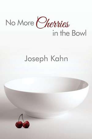 No More Cherries in the Bowl de Joseph Kahn