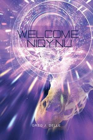 Welcome Niqynu de Greg J. Delle