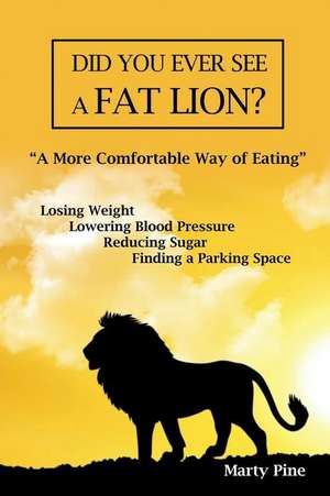 Did You Ever See a Fat Lion? de Marty Pine