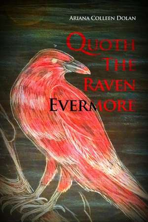 Quoth The Raven Evermore de Colleen Ariana Dolan