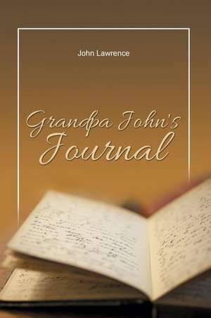 Grandpa John's Journal de John Lawrence