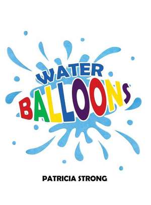 Water Balloons de Patricia Strong