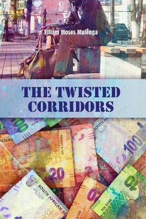 Mulenga, E: Twisted Corridors