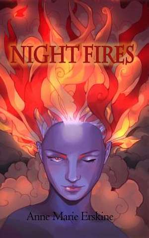 Night Fires de Anne Marie Erskine