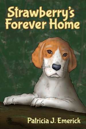 Strawberry's Forever Home de Patricia J. Emerick