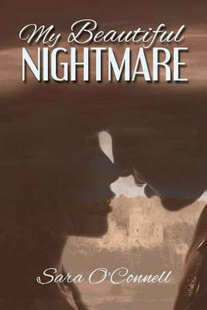 My Beautiful Nightmare de Sara O'Connell